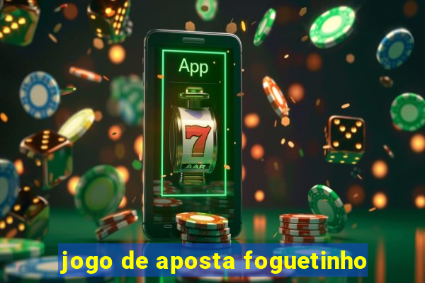 jogo de aposta foguetinho