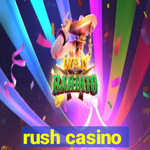 rush casino