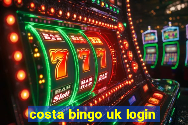 costa bingo uk login