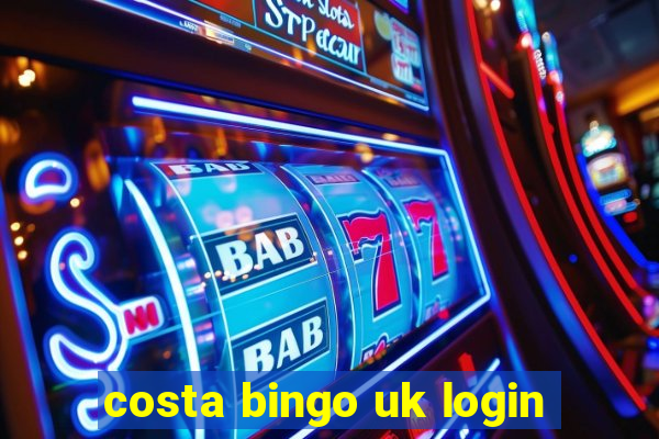 costa bingo uk login