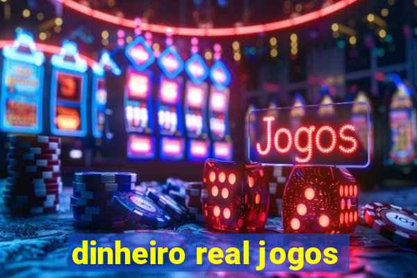 dinheiro real jogos