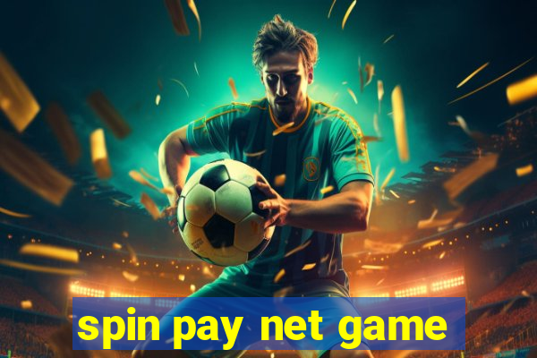 spin pay net game