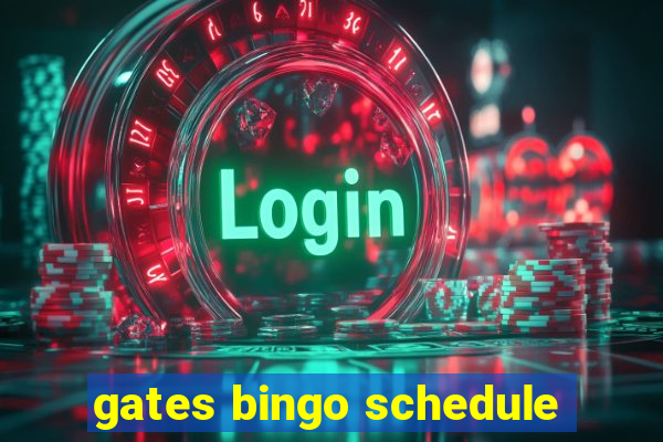 gates bingo schedule