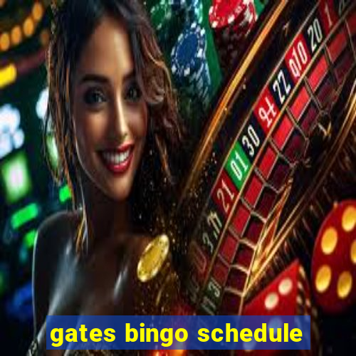 gates bingo schedule