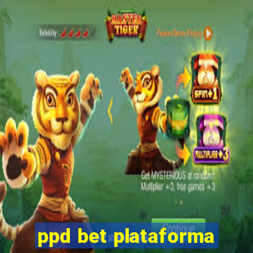 ppd bet plataforma