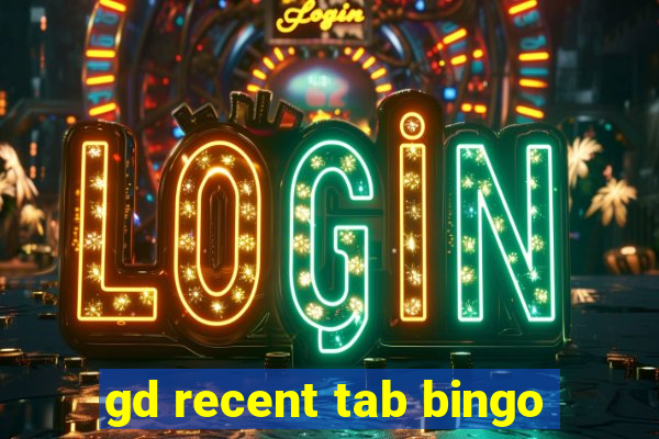 gd recent tab bingo