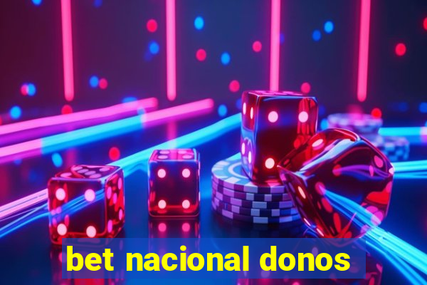 bet nacional donos