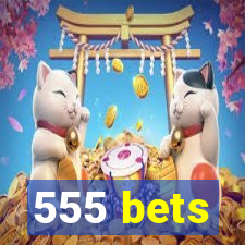 555 bets