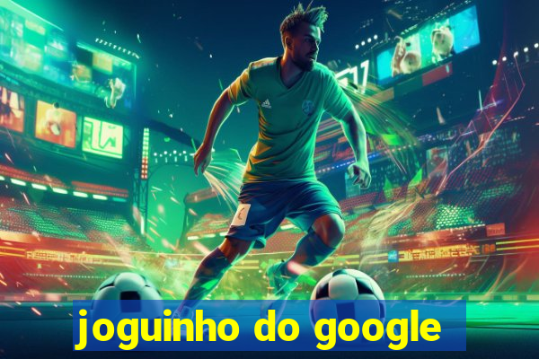 joguinho do google