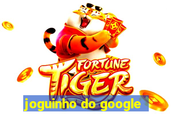 joguinho do google