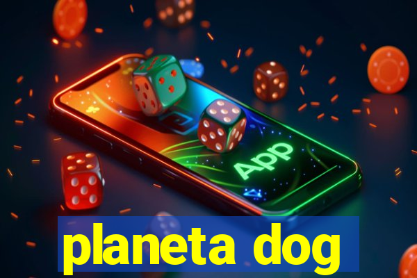 planeta dog