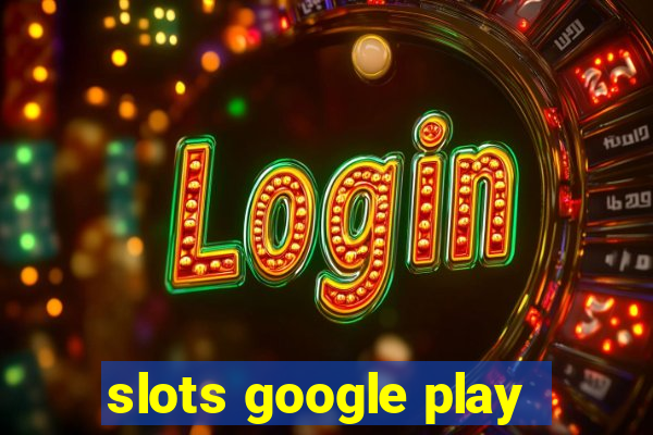 slots google play