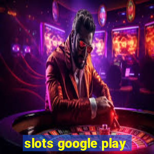 slots google play