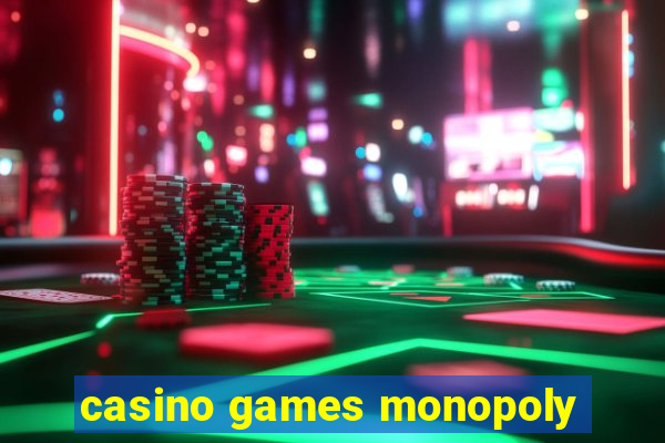 casino games monopoly