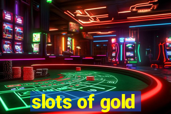 slots of gold