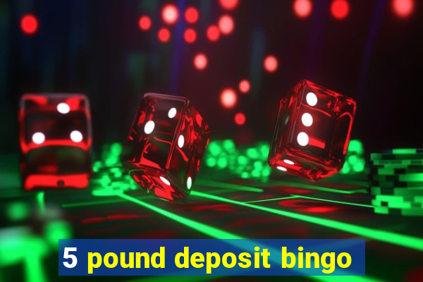 5 pound deposit bingo