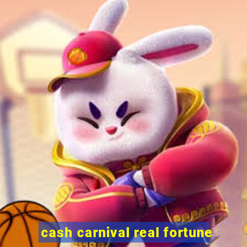 cash carnival real fortune