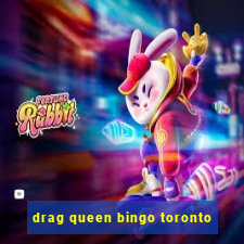 drag queen bingo toronto