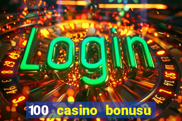 100 casino bonusu veren siteler