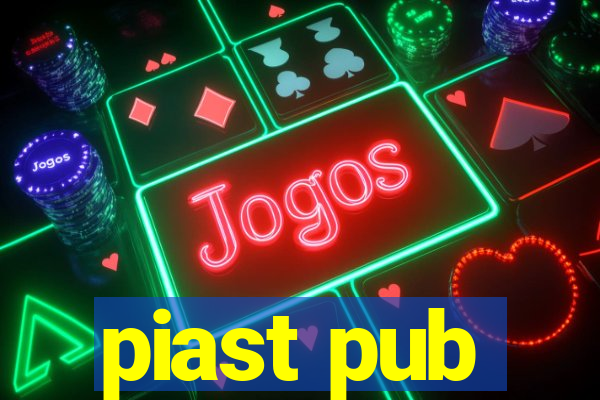 piast pub