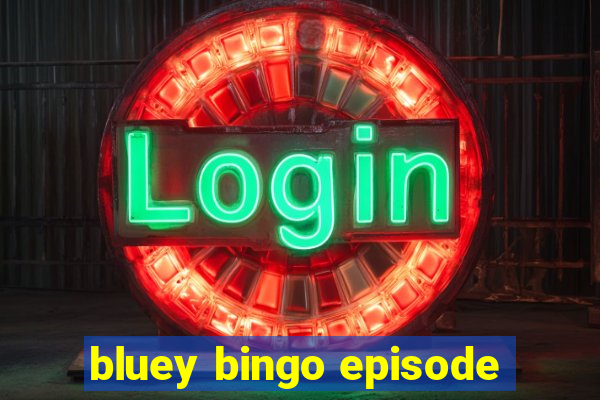 bluey bingo episode