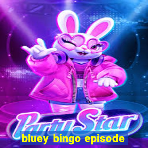 bluey bingo episode