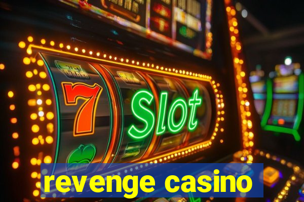 revenge casino