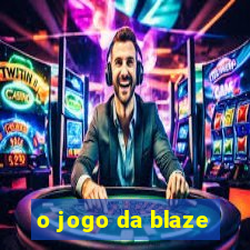 o jogo da blaze