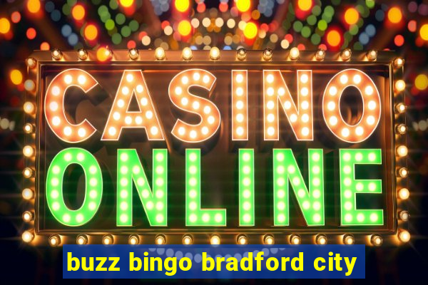 buzz bingo bradford city