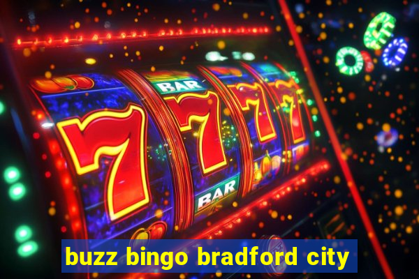 buzz bingo bradford city