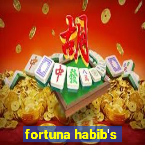 fortuna habib's