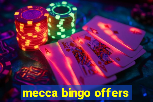 mecca bingo offers