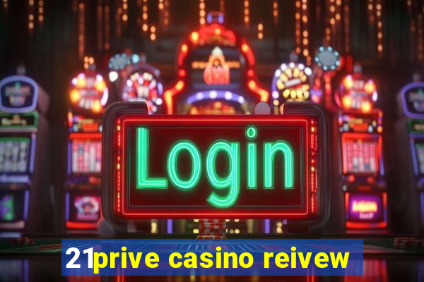 21prive casino reivew