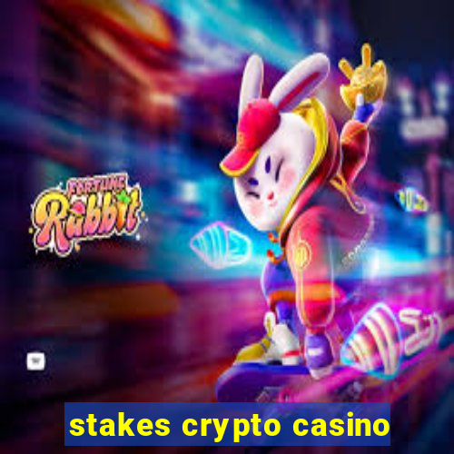 stakes crypto casino