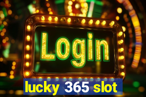 lucky 365 slot