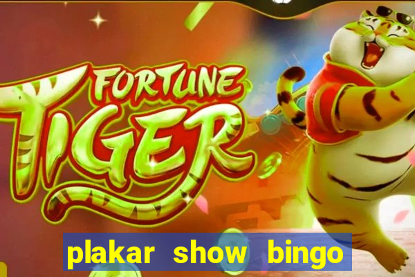 plakar show bingo ao vivo