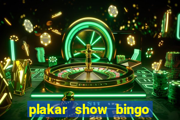 plakar show bingo ao vivo