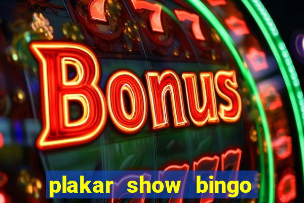 plakar show bingo ao vivo