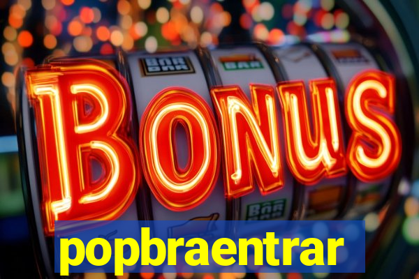 popbraentrar