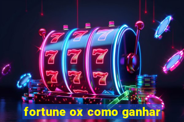 fortune ox como ganhar