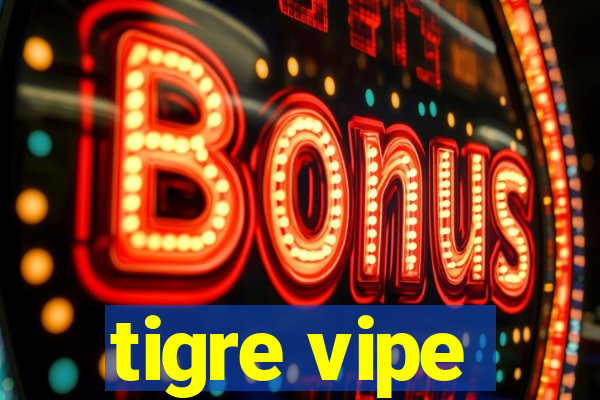 tigre vipe