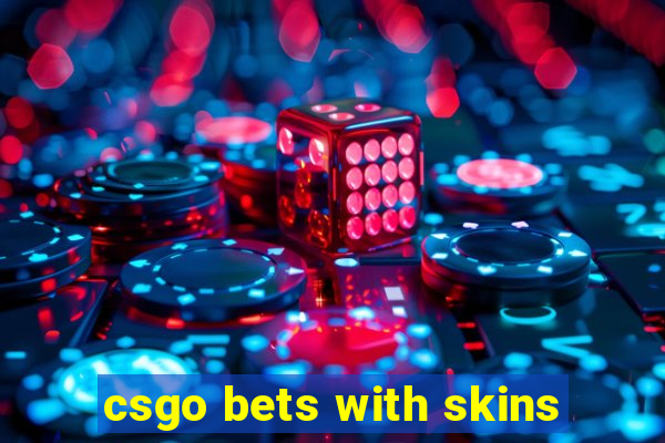 csgo bets with skins