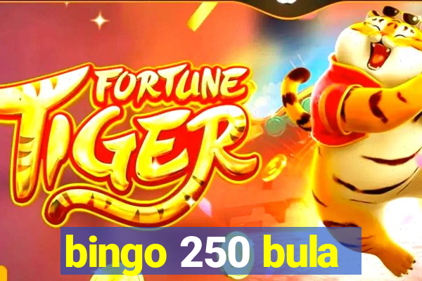 bingo 250 bula