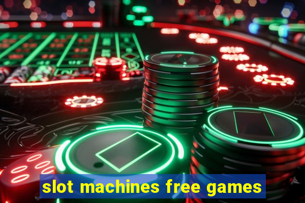 slot machines free games