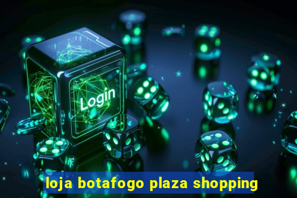 loja botafogo plaza shopping