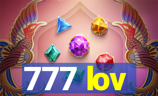 777 lov