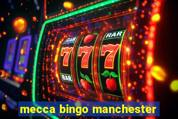 mecca bingo manchester