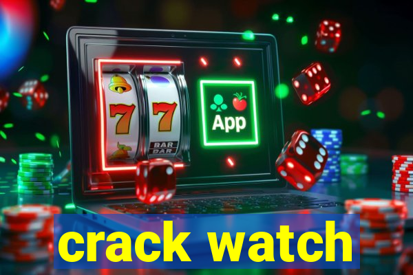 crack watch