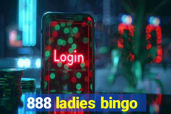 888 ladies bingo