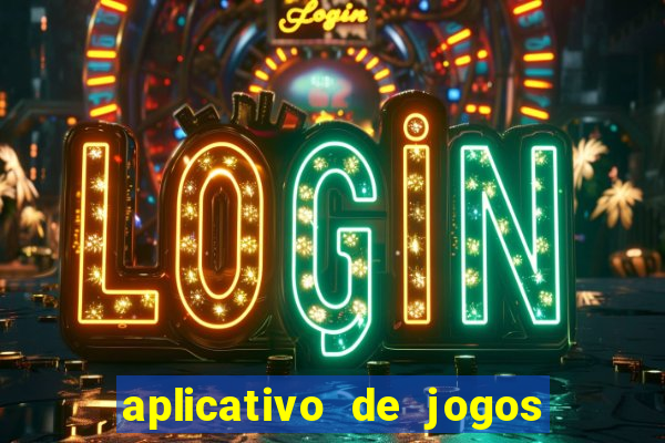 aplicativo de jogos que paga dinheiro de verdade